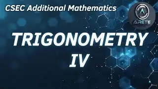 CSEC Additional Mathematics - Trigonometry IV