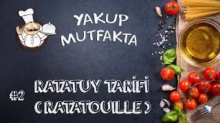 RATATUY - RATATOUİLLE (FRANSIZ YEMEĞİ) | Yakup Mutfakta | #HayatEveSigar