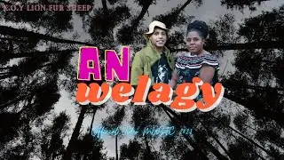 [K.O.Y]  AN WELAGY (Official Video Music 2023)