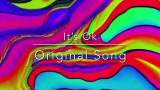 It’s Ok original song