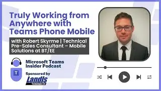 Truly Working from Anywhere with Teams Phone Mobile