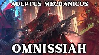 Adeptus Mechanicus - Omnissiah | Metal Song | Warhammer 40K | Community Request