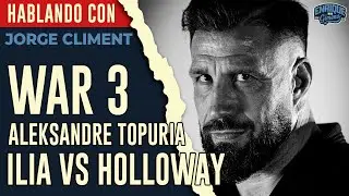 ILIA TOPURIA vs HOLLOWAY, ALEKSANDRE TOPURIA, WAR 3/ HABLANDO CON JORGE CLIMENT #5