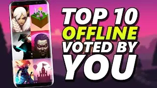 Top 10 Best Offline Mobile Games 2024 Voted By Players