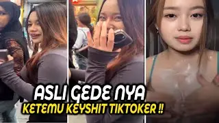 KEYSHIT WAJAH ASLINYA GINI ?😱 KEYSHIT GA ADA OBAT, Ketemu Tiktokers Tercantik♥️