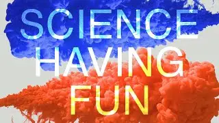Science having fun