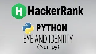 Eye and Identity | Hackerrank Python Solution | English Explanation