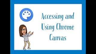 Accessing and Using Chrome Canvas