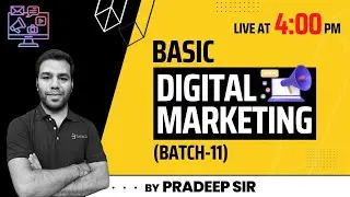 Basic Digital Marketing (Batch-11) | 26th Sept 2022 | By Pradeep Sir