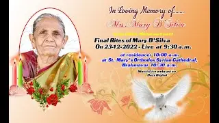 Final Rites of Mary D'Silva, (85 years) on 23-12-2022  - Live at 9:30 a.m.