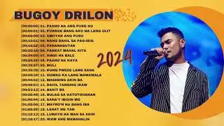 Bugoy Drilon Greatest Hits 2024 Nonstop Songs 2024 OPM Love Songs Full Album