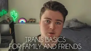 What is transgender?? // (basics for friends & family // do's and don'ts // trans 101)