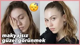 ARTIK BU SIRRIMI DA BİLİYORSUNUZ | MAKYAJSIZ NASIL GÜZEL VE SAĞLIKLI GÖRÜNEBİLİRİZ❓