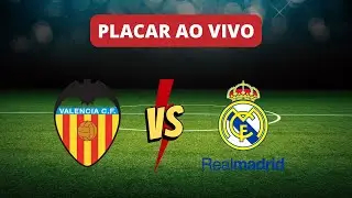 Placar Ao Vivo: Valencia x Real Madrid | Campeonato Espanhol 
