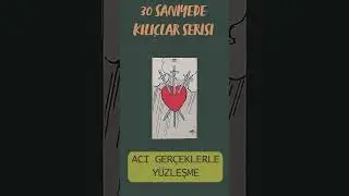 30 SANİYEDE KILIÇ SERİSİ (Tarot Eğitimleri)