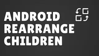 Android Change Children Order At Runtime