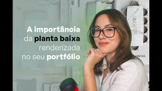 [PLANTA FORA DA CAIXA] A importância da planta baixa renderizada no seu portfólio
