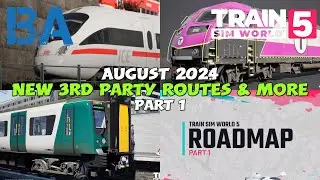 MEGA Roadmap! - NEW Routes, 3rd Party & More - Part 1 - August 2024 - Train Sim World 5