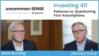 Investing 411: Patience vs. Questioning Your Assumptions