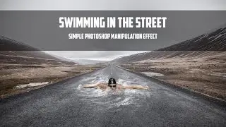Swimming in the street - Simple Photoshop Manipulation Effect