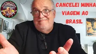 Cancelei minha viagem ao Brasil.