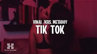 VINAI x JKRS x MetaBoy - TiK ToK (Lyrics)
