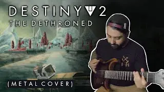Destiny 2 - The Dethroned (Metal Cover)