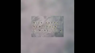 Nick Harpy - ID New Track Coming Soon Скоро!!!