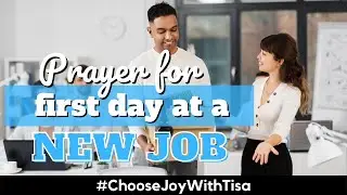Prayer for First Day at a New Job | Choose Joy with Tisa | Daily Effective Prayers