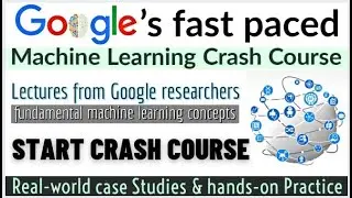 Google's Machine Learning Crash Course with Tensorflow APIs | Google Free Courses | Machine Learning