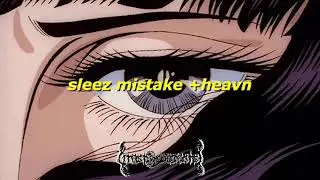 sleez - mistake +heavn