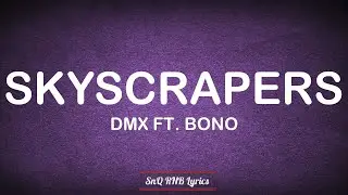 DMX - Skyscrapers Ft. Bono (Lyrics)🎶