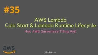 #35 Lambda Cold Start hay Init Duration Là Gì? Lambda Runtime lifecycle
