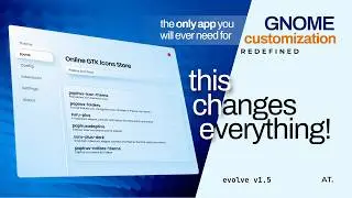 GNOME Customization just EVOLVED! (NEW RELEASE!)