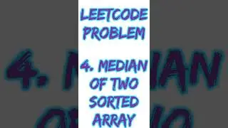Median Of Two Sorted Array | Leetcode | CFAM | 