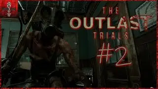 The OUTLAST Trials. Полицейский участок. Соло прохождение #2.