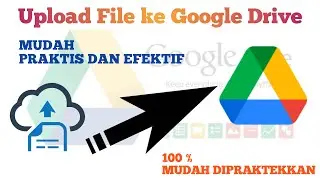 Cara Upload File ke Google Drive || Tutorial Google Drive