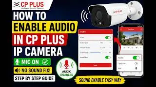 How to Enable Audio in CP Plus IP Camera | Mic & Sound Setup | 