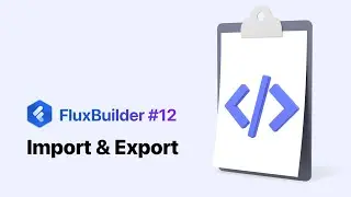 FluxBuilder #11 📗 Import and Export (App Builder 2024)