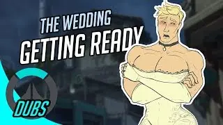Ovewatch Dubs: The Wedding #7 Getting Ready (ft. Gianni Matragrano)