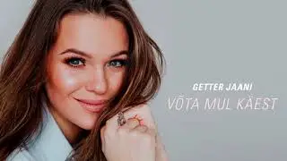 Getter Jaani - Võta mul käest