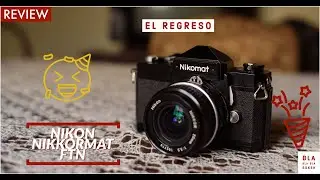 El regreso al ruedo:  Nikon Nikkormat Review