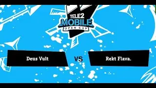 DEUS VULT VS REKT FLAVA (GAME 2) TELE2 MOBILE OPEN CUP 2020
