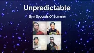 Unpredictable - 5 Seconds of Summer (lyrics)