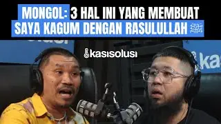 MONGOL: SAYA SUDAH 2X BACA AL QURAN SAMPAI HABIS, DAN AYAT INI MERUBAH PANDANGAN SAYA TENTANG ISLAM
