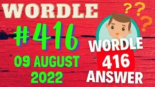 Today's Wordle 9th August 2022 | Wordle 416 | Wordle 08/09/2022 | Wordle Today 