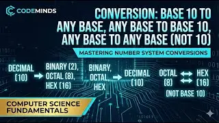 Conversion: Base 10 to any Base, Any base to base 10, Any base to any base (not 10) | CodeMinds
