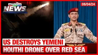 US Destroys Drone Operated By Yemeni Houthis Over Red Sea