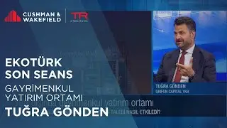 Son Seans -  Yurt Dışında Gayrimenkul Yatırım Ortamı | 19 Haziran 2025