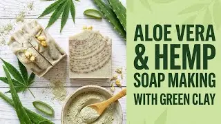 Aloe Vera Gel & Hemp oil Soap Making Tutorial